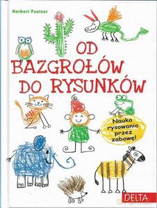 Od bazgrołów do rysunków - Norbert Pautner [KSIĄŻKA]
