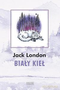 Biały Kieł - Jack London [KSIĄŻKA]