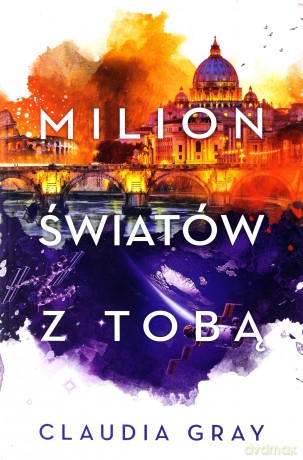 Firebird (Tom 3) Milion światów z Tobą - Claudia Gray [KSIĄŻKA]