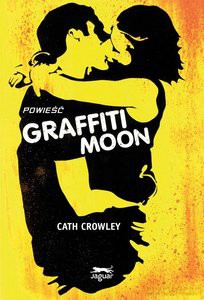 Graffiti Moon - Cath Crowley [KSIĄŻKA]