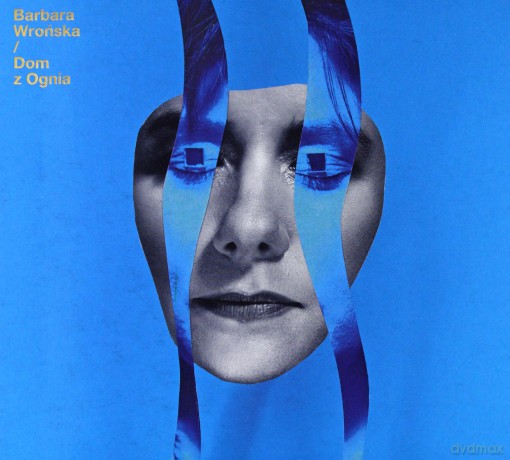 Barbara Wrońska: Dom z Ognia [CD]