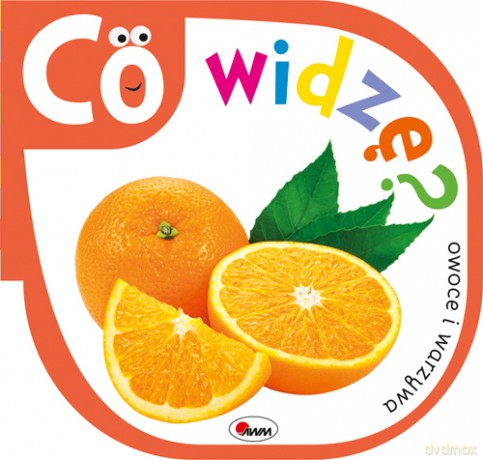 Co widzę. Owoce i warzywa - Piotr Kozera [KSIĄŻKA]