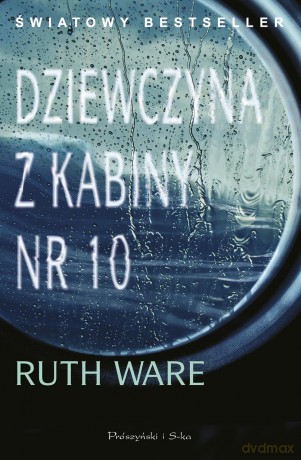 Dziewczyna z kabiny numer 10 - Ruth Ware [KSIĄŻKA]