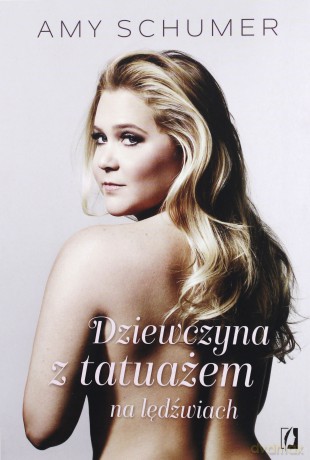 Dziewczyna z tatuażem na lędźwiach - Amy Schumer [KSIĄŻKA]