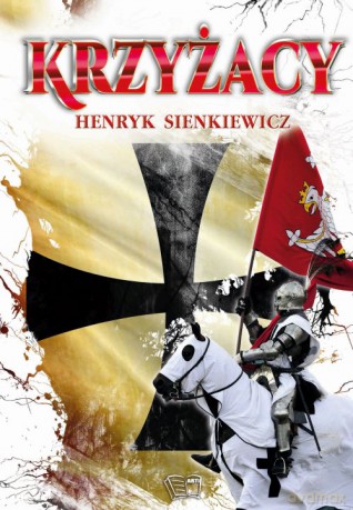 Krzyżacy - Henryk Sienkiewicz [KSIĄŻKA]