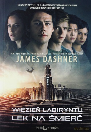 Lek na śmierć. Więzień labiryntu (Tom 3) (okładka filmowa) - James Dashner [KSIĄŻKA]