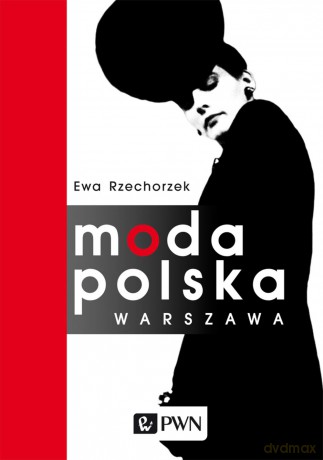 Moda Polska. Warszawa - Ewa Rzechorzek [KSIĄŻKA]