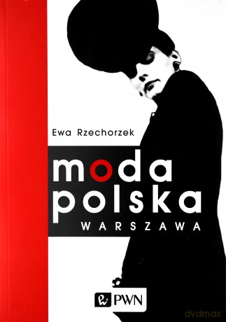 Moda Polska. Warszawa - Ewa Rzechorzek [KSIĄŻKA]