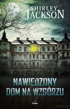 Nawiedzony dom na wzgórzu - Shirley Jackson [KSIĄŻKA]
