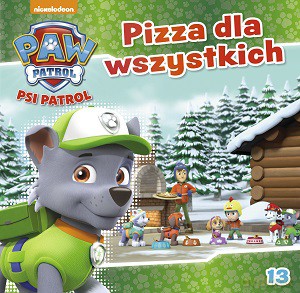 Pizza dla wszystkich. Psi patrol (Tom 13) [KSIĄŻKA]