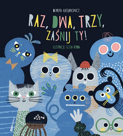 Raz dwa trzy, zaśnij ty - Dorota Kassjanowicz [KSIĄŻKA]