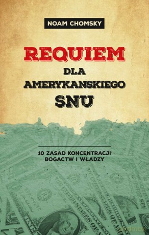 Requiem dla amerykańskiego snu - Noam Chomsky [KSIĄŻKA]