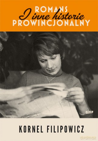 Romans prowincjonalny i inne historie - Filipowicz Kornel [KSIĄŻKA]