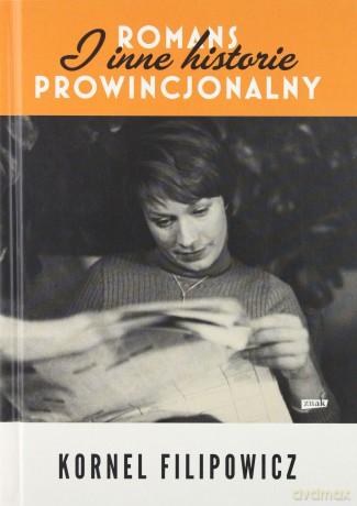 Romans prowincjonalny i inne historie - Filipowicz Kornel [KSIĄŻKA]