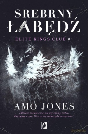 Srebrny łabędź. Elite Kings Club (Tom 1) - Amo Jones [KSIĄŻKA]