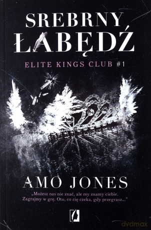 Srebrny łabędź. Elite Kings Club (Tom 1) - Amo Jones [KSIĄŻKA]