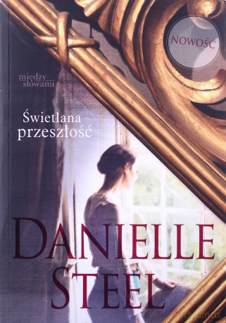 Świetlana przeszłość - Danielle Steel [KSIĄŻKA]