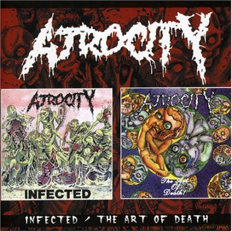 Atrocity: Infected/The Art Of Death [CD]