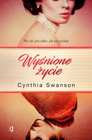 Wyśnione życie - Cynthia Swanson [KSIĄŻKA]