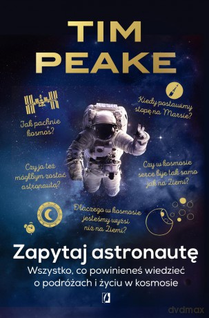 Zapytaj astronautę - Tim Peake [KSIĄŻKA]