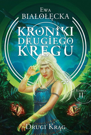 Kroniki drugiego kręgu. Drugi krąg (Tom 2) - Ewa Białołęcka [KSIĄŻKA]