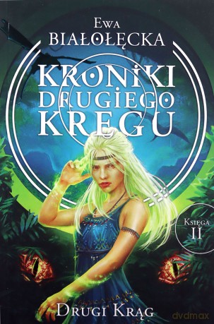 Kroniki drugiego kręgu. Drugi krąg (Tom 2) - Ewa Białołęcka [KSIĄŻKA]