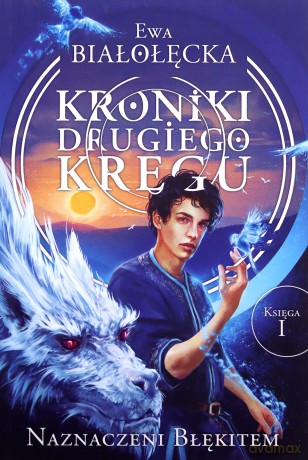 Kroniki drugiego kręgu. Naznaczeni błękitem (Tom 1) - Ewa Białołęcka [KSIĄŻKA]