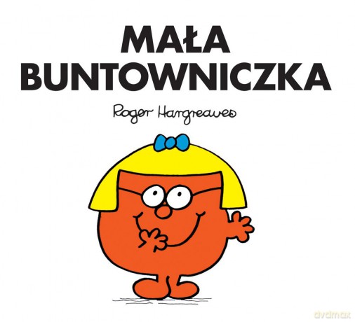 Mała buntowniczka - Roger Hargreaves [KSIĄŻKA]