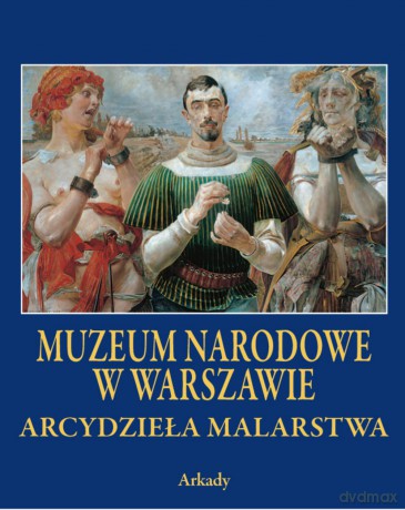 Muzeum Narodowe w Warszawie. Arcydzieła malarstwa [KSIĄŻKA]