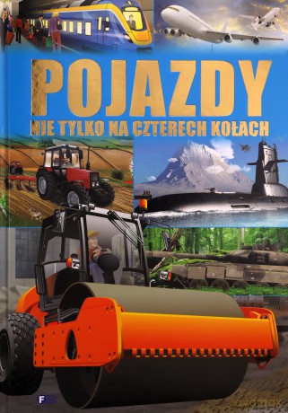 Pojazdy. Nie tylko na czterech kołach [KSIĄŻKA]