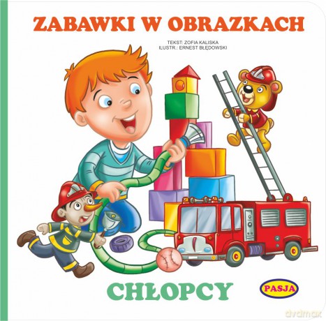 Zabawki w obrazkach Chłopcy - Zofia Kaliska [KSIĄŻKA]