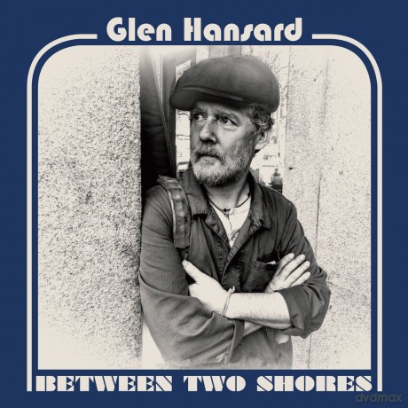Glen Hansard: Between Two Shores [CD]