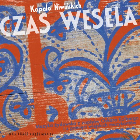 Kapel Niwińskich: Czas Wesela [CD]