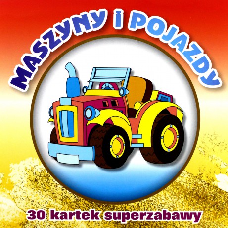 30 kartek superzabawy. Maszyny i pojazdy [KSIĄŻKA]