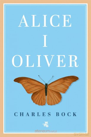 Alice i Oliver - Charles Bock [KSIĄŻKA]