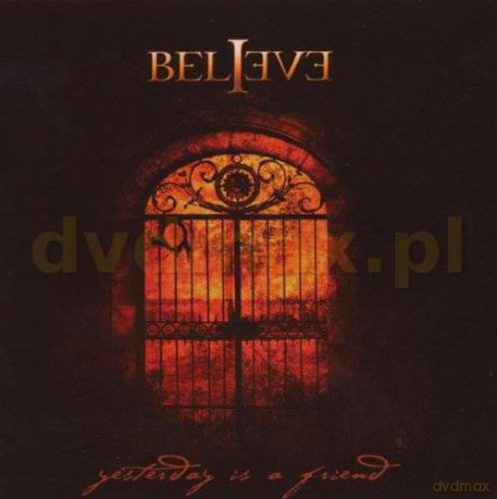 Believe: Yesterday Is A Friend  [CD]