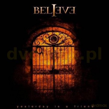 Believe: Yesterday Is A Friend - Ltd (digipack) [CD]