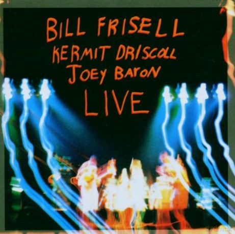 Bill Frisell, Kermit Driscoll, Joey Baron: Live [CD]