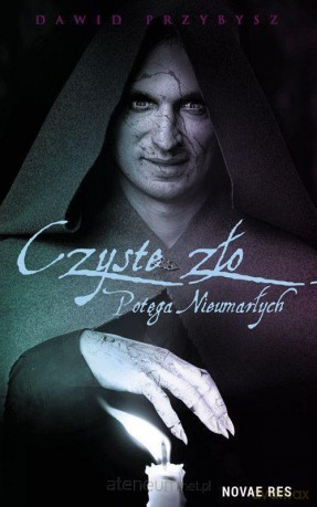 Czyste Zło Potęga Nieumarłych - Dawid Przybysz [KSIĄŻKA]