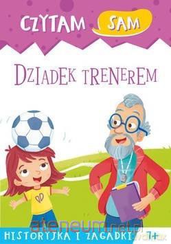 Czytam sam. Dziadek trenerem. Historyjka i zagadki - Roberta Zilio [KSIĄŻKA]