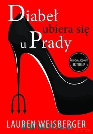 Diabeł ubiera się u Prady - Lauren Weisberger [KSIĄŻKA]