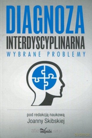 Diagnoza interdyscyplinarna. Wybrane problemy - Joanna Skibska [KSIĄŻKA]