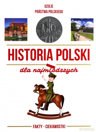 Historia Polski dla najmłodszych [KSIĄŻKA]