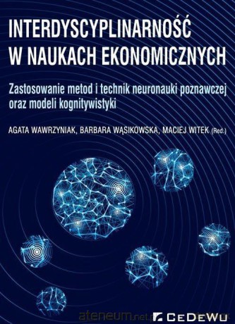 Interdyscyplinarność w naukach ekonomicznych - Agata Wawrzyniak, Barbara Wąsikowska, Maciej Witek [KSIĄŻKA]