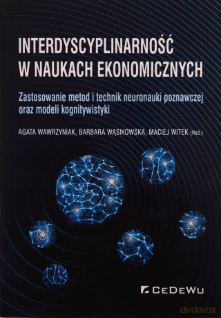 Interdyscyplinarność w naukach ekonomicznych - Agata Wawrzyniak, Barbara Wąsikowska, Maciej Witek [KSIĄŻKA]