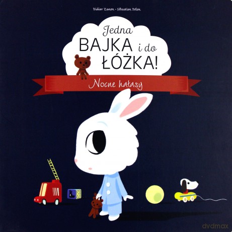 Jedna bajka i do łóżka! Nocne hałasy - Sebastien Pelon [KSIĄŻKA]