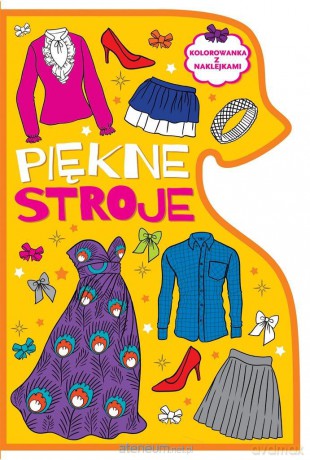 Kolorowanka z wykrojnikiem Piękne stroje [KSIĄŻKA]