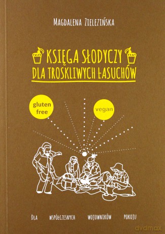 Księga słodyczy dla troskliwych łasuchów - Magdalena Zielezińska [KSIĄŻKA]