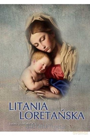 Litania Loretańska - Iwona Józefiak [KSIĄŻKA]
