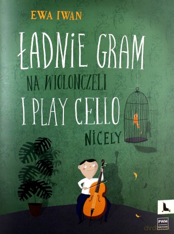 Ładnie gram na wiolonczeli - Ewa Iwan [KSIĄŻKA]
